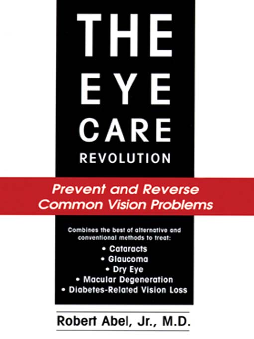 Title details for The Eye Care Revolution by Robert Abel, Jr., M.D. - Wait list